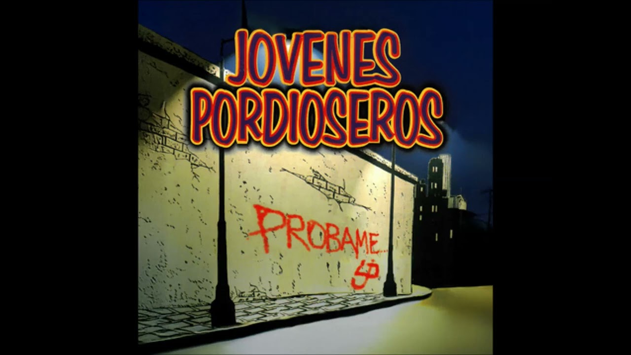 Jóvenes Pordioseros - ¿Que haces? (AUDIO)