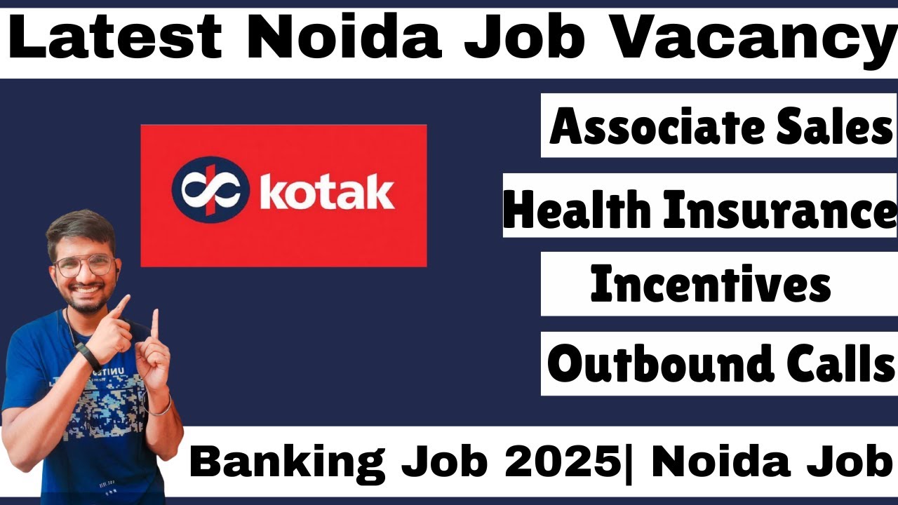 Noida Job Vacancy 2025 | Banking Jobs In Noida 2024 | Kotak Mahindra Hiring | Noida New Job Vacancy