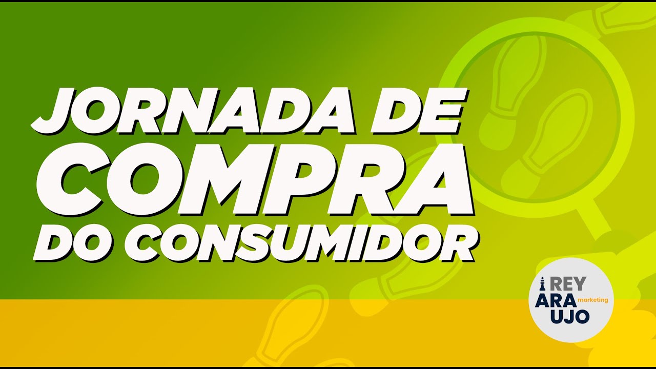 O QUE É A JORNADA DE COMPRAS DO CONSUMIDOR