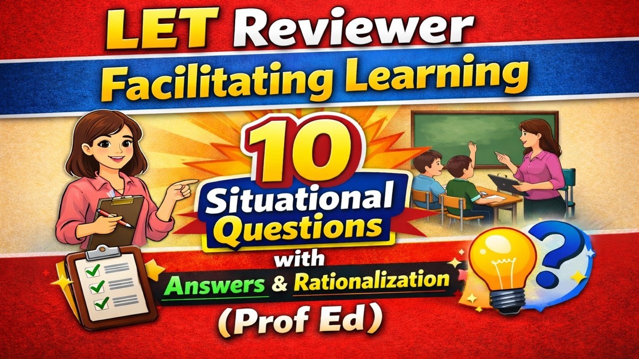LET Reviewer Facilitating Learning  10 Situational Questions with Rationalization (Prof Ed)