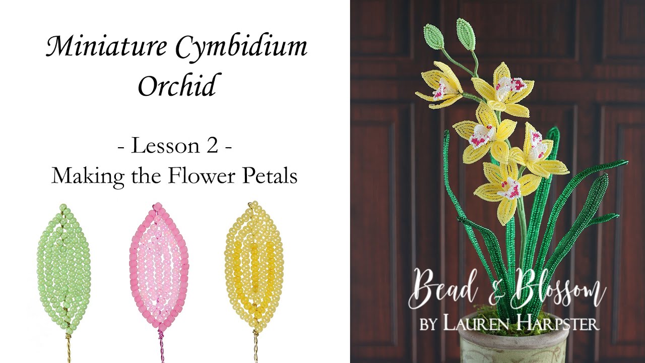 Lesson 2: Flower Petals | French Beaded Miniature Cymbidium Orchid Class
