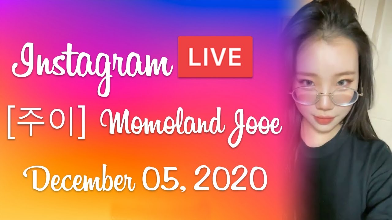 [ 주이 ] MOMOLAND Jooe IG Live - 20201205