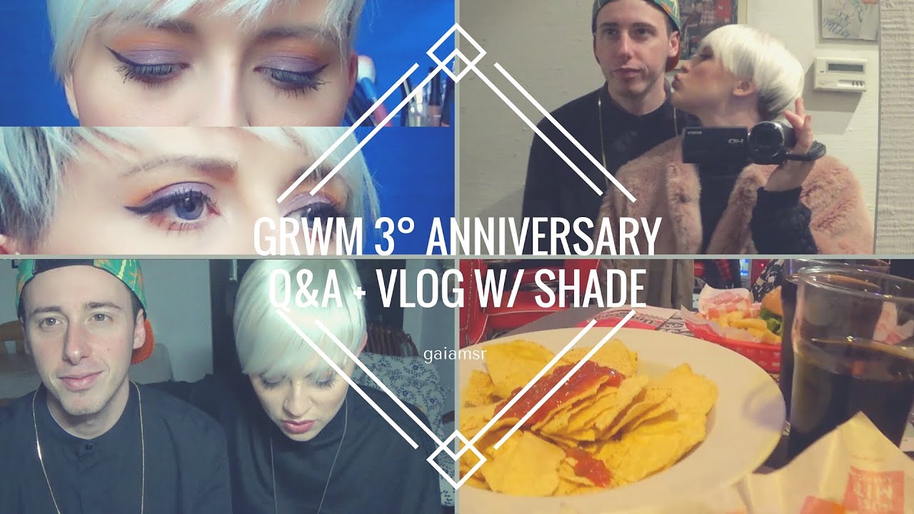 GRWM 3° ANNIVERSARIO || COME CI SIAMO CONOSCIUTI? w/ SHADE || gaia masera