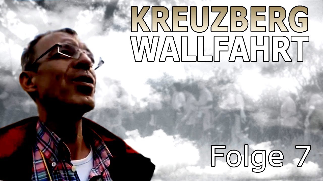 Kreuzbergwallfahrt Folge 7 - Kniebreche