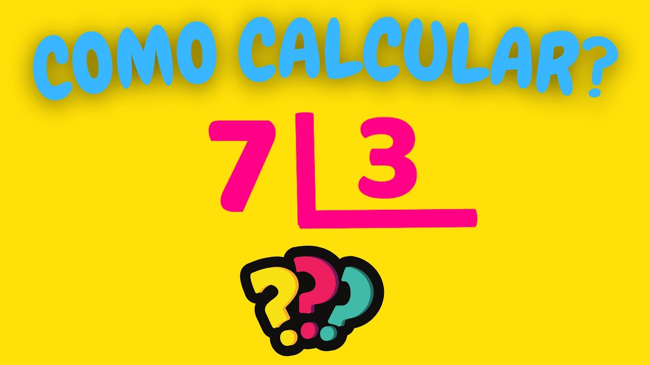 COMO CALCULAR 7 DIVIDIDOS POR 3? | Dividir 7 por 3