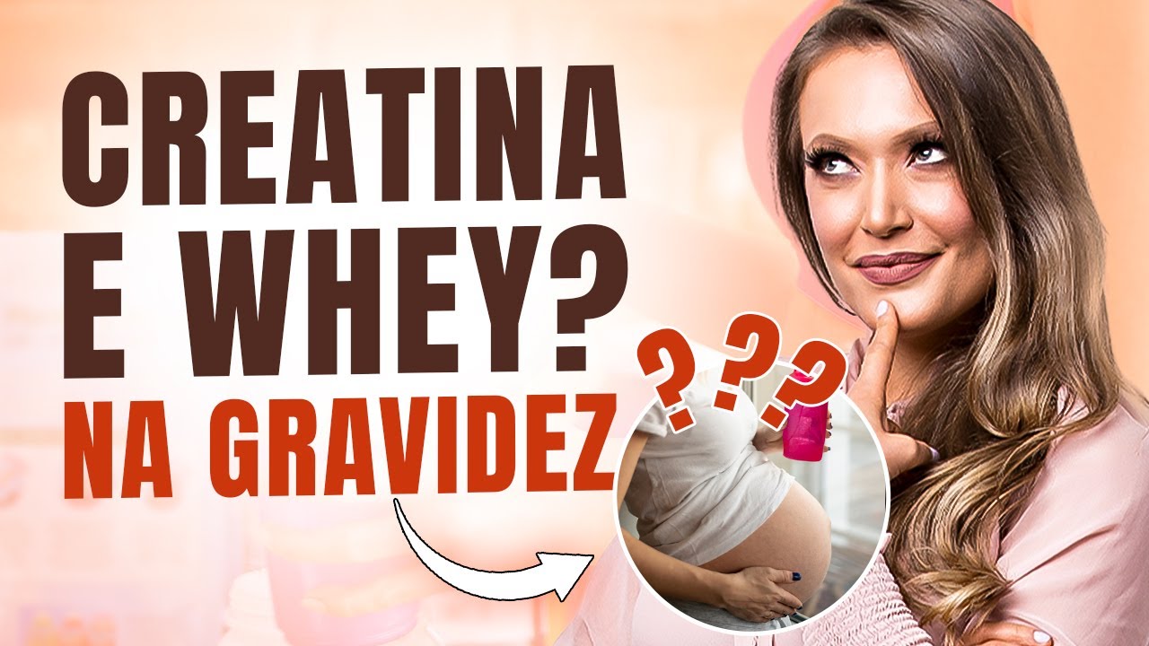 Grávida Pode Tomar Creatina E Whey Protein?