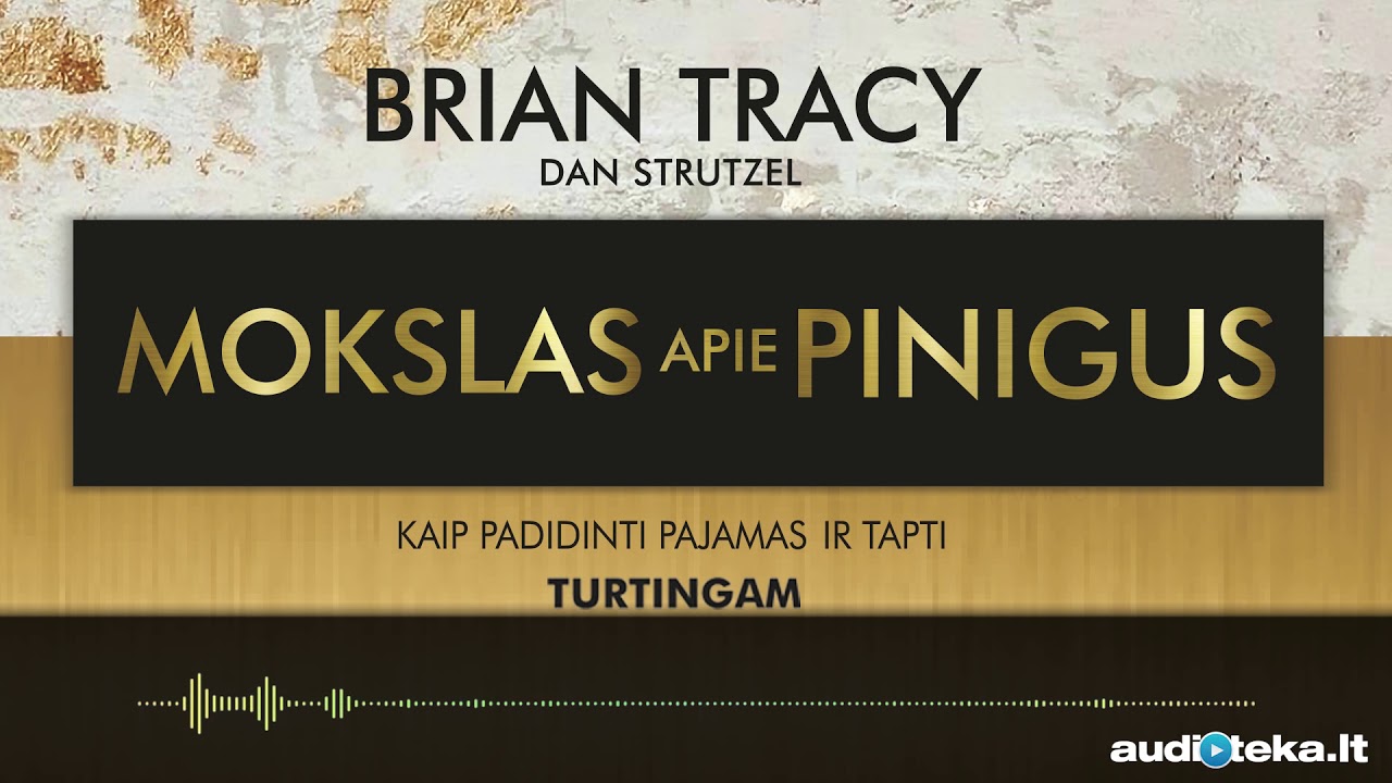 MOKSLAS APIE PINIGUS. Brian Tracy audioknyga | Audioteka.lt