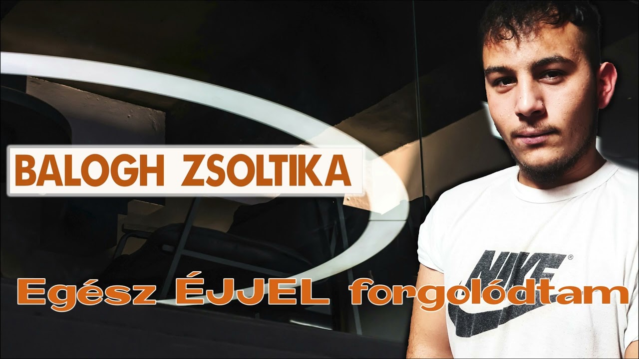 Balogh Zsoltika - Egész éjjel forgolódtam ( Official Audio )