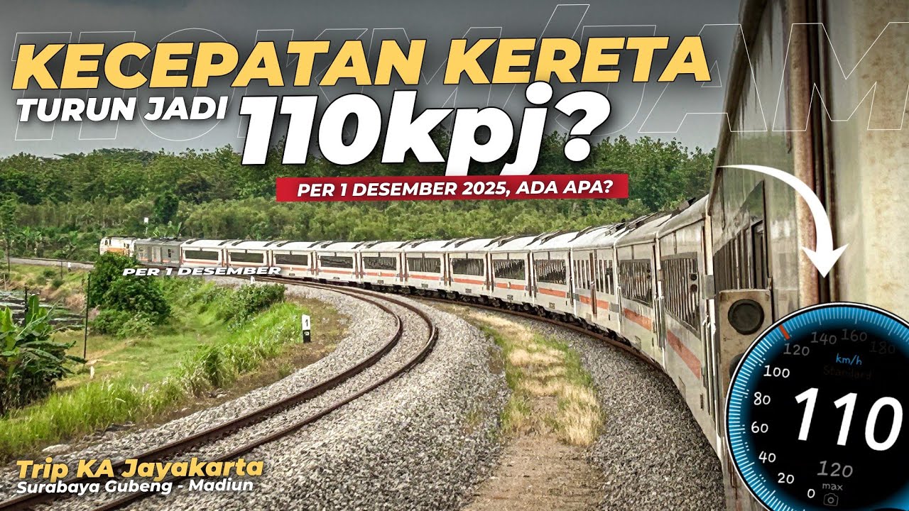 PUNCAK KECEPATAN KERETA DITURUNKAN JADI 110KM/JAM, APA BENAR?? Trip KA Jayakarta Surabaya - Madiun