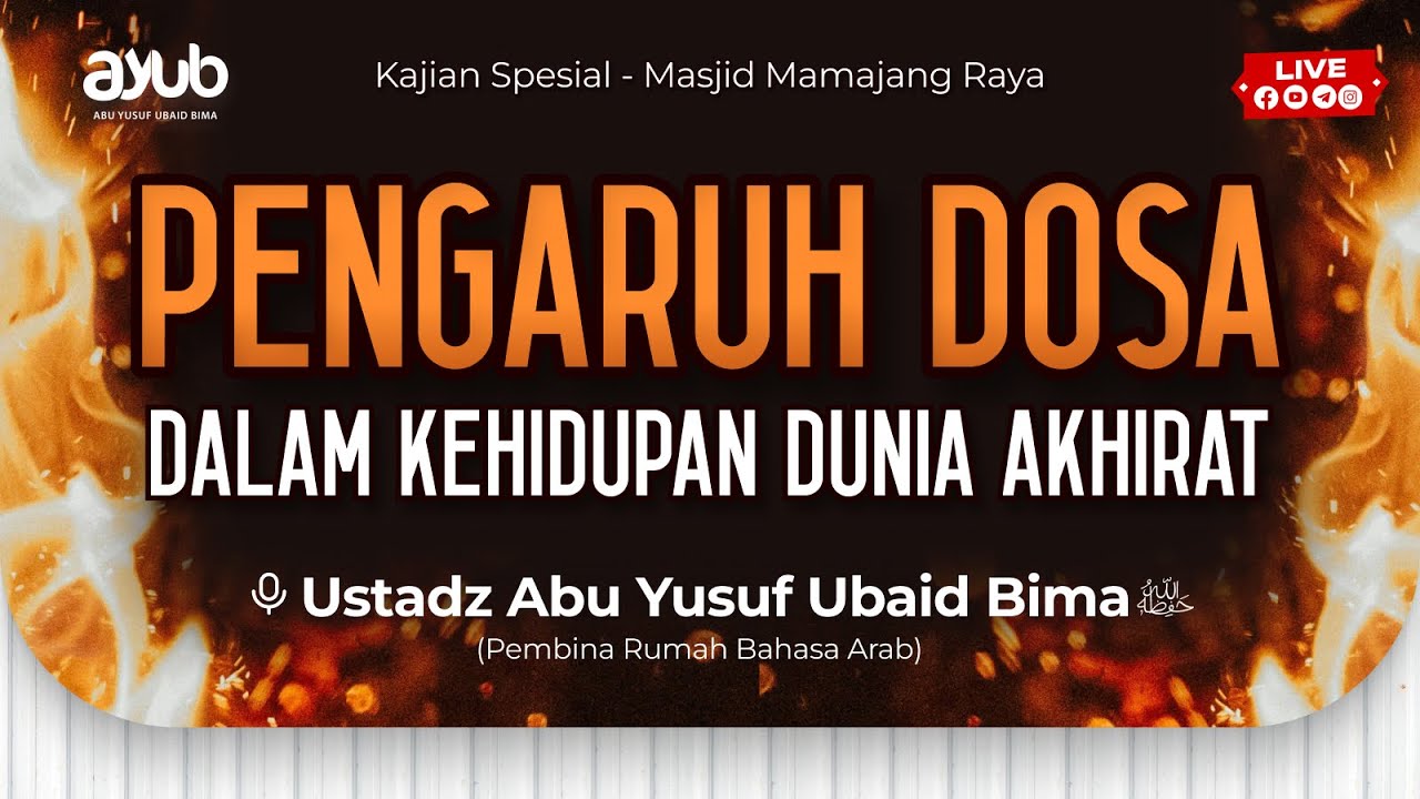 Pengaruh Dosa Dalam Kehidupan Dunia Akhirat | Kajian Spesial - Masjid Mamajang Raya
