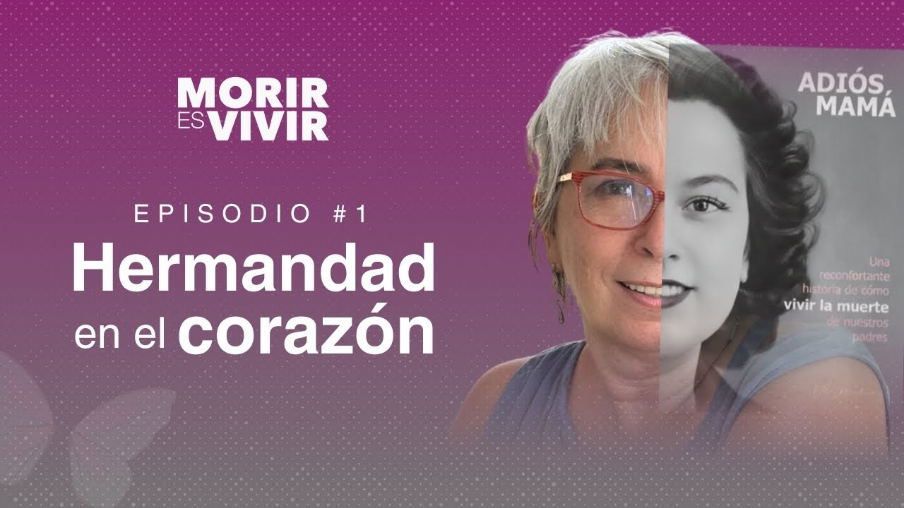 Morir es Vivir EPISODIO #1 - HERMANDAD EN EL CORAZÓN
