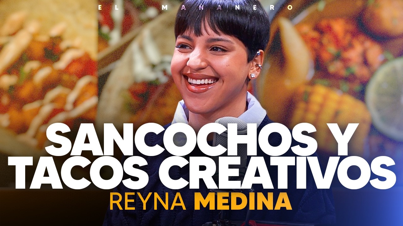 Sancochos y Tacos Creativos - Reyna Medina (Emprendedora por un día)