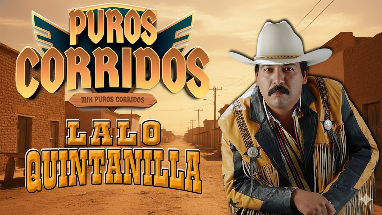 Puros Corridos Pesados 2025 💃Los 20 Grandes Éxitos Lalo Quintanilla El Nuevo León Del Corridos