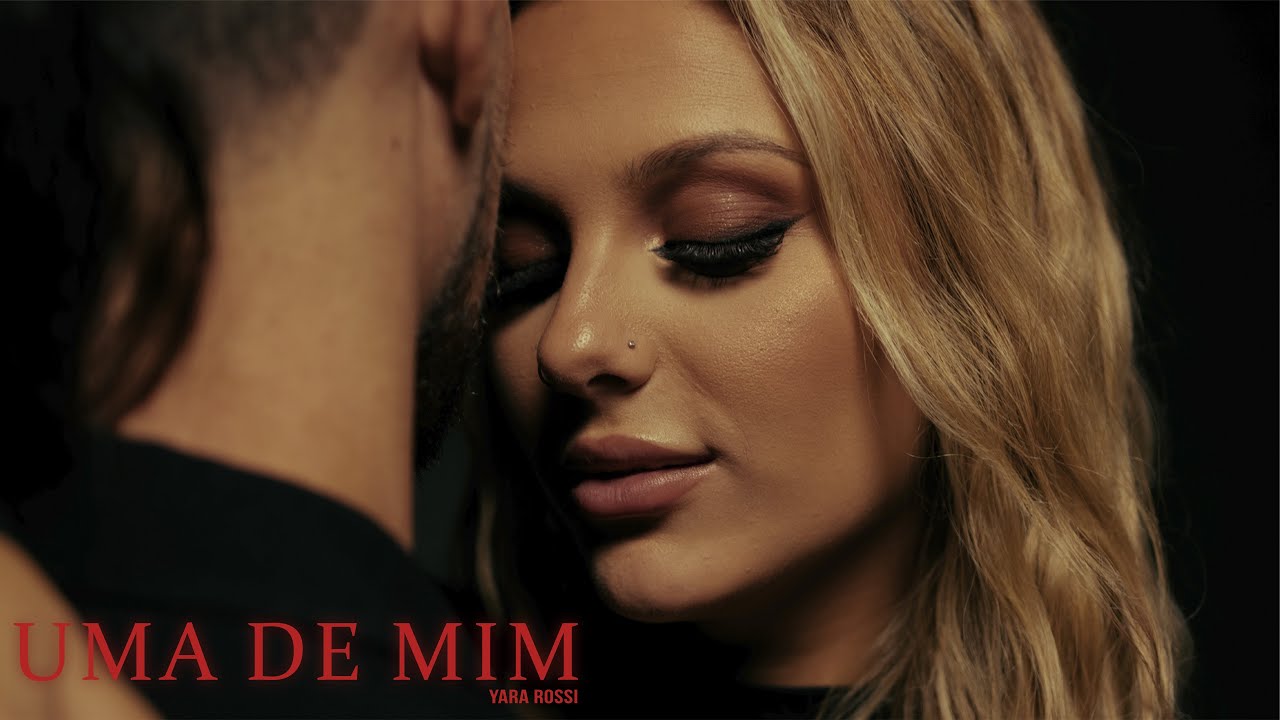 Yara Rossi - Uma de Mim (Oficial Video)