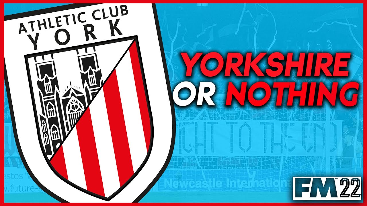 FM22 MAIN SERIES | THE STORY OF ATHLETIC CLUB YORK & THE BILLIONAIRES YORK CITY SOCCER CLUB
