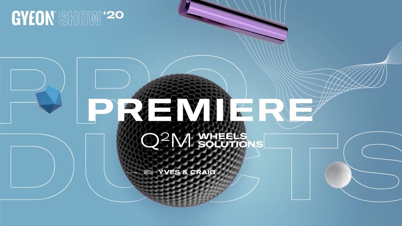 GYEON SHOW - Q²M Wheel Solution