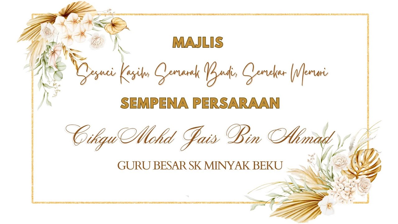 Montaj Sempena Majlis Persaraan Cikgu Mohd Jais Bin Ahmad, Guru Besar SK Minyak Beku