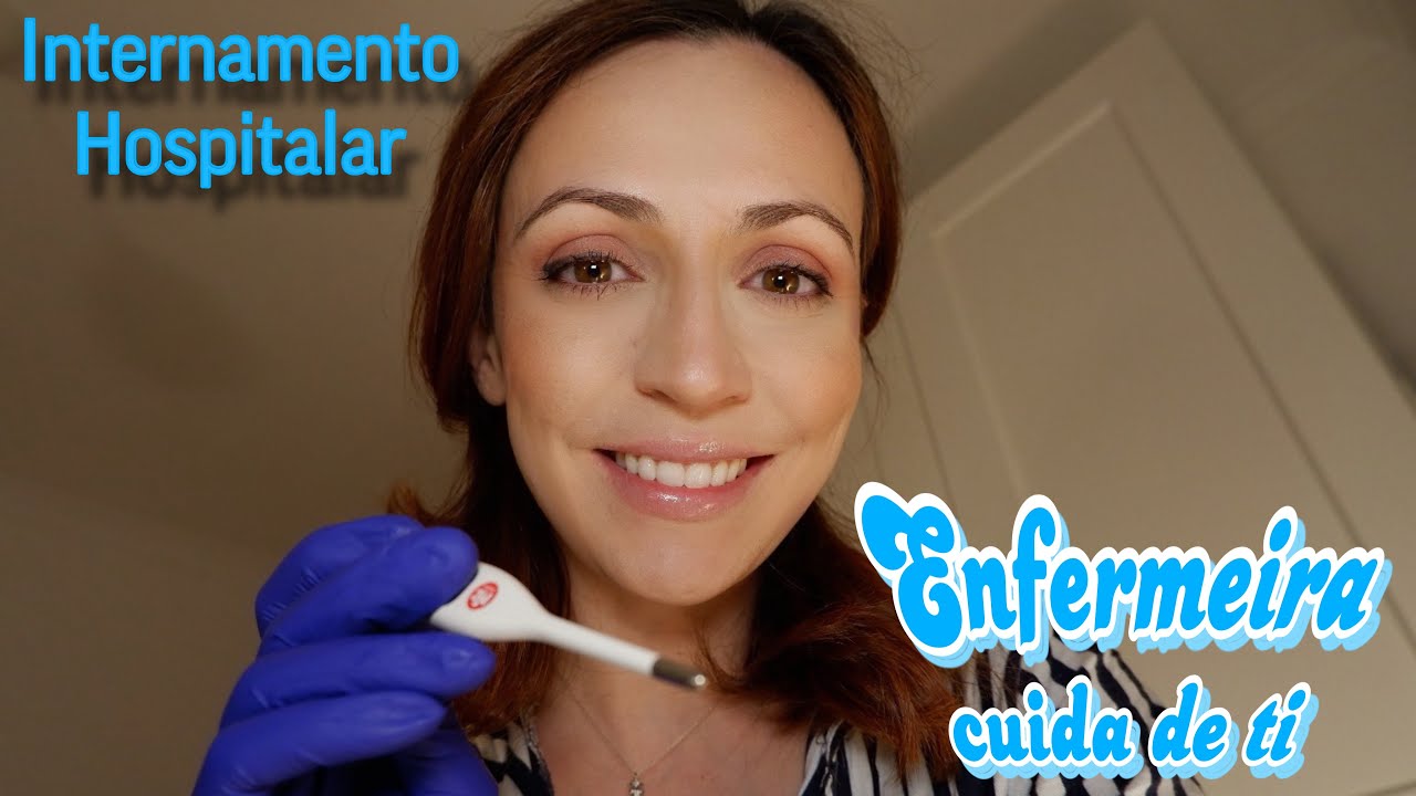 ASMR Portugal: enfermeira cuida de paciente internado