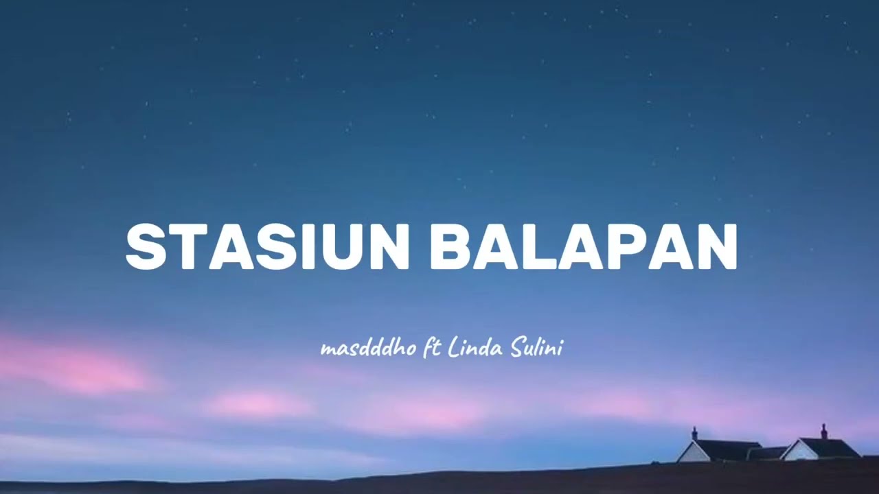 STASIUN BALAPAN cover MASDDDHO & LINDA SULINI || lirik lagu viral