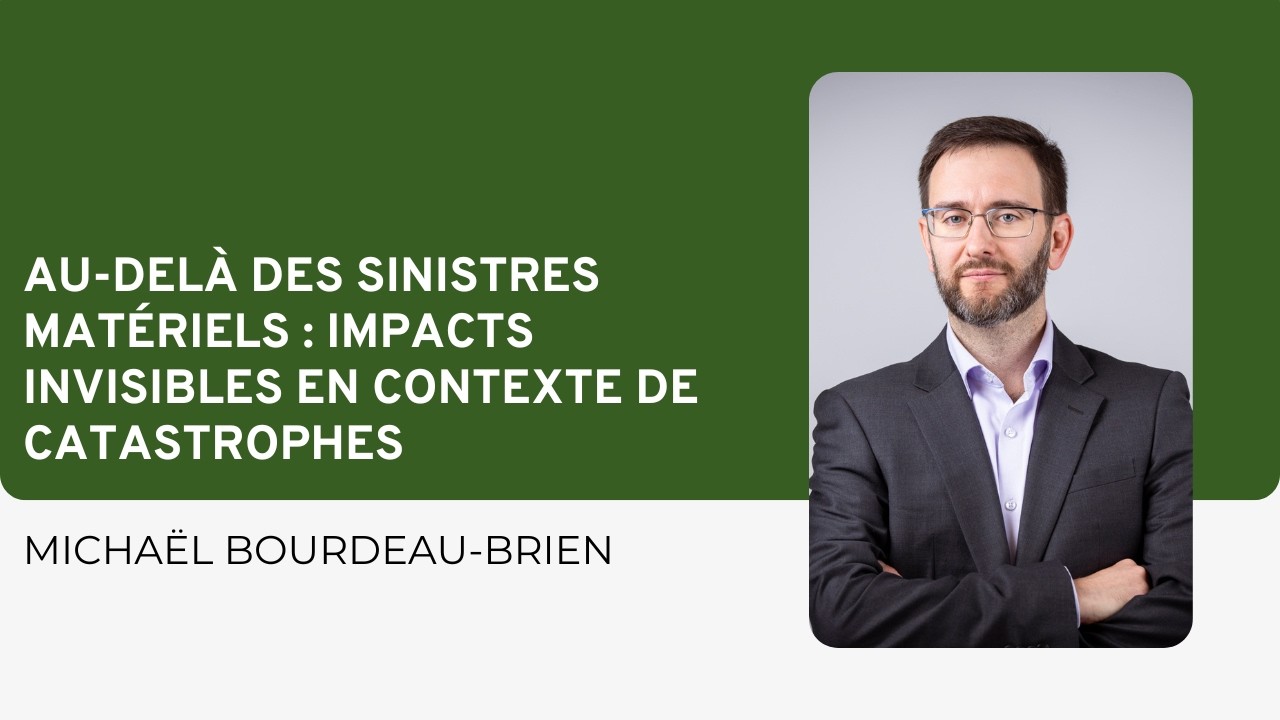 Au-delà des sinistres matériels: impacts invisibles en contexte de catastrophes