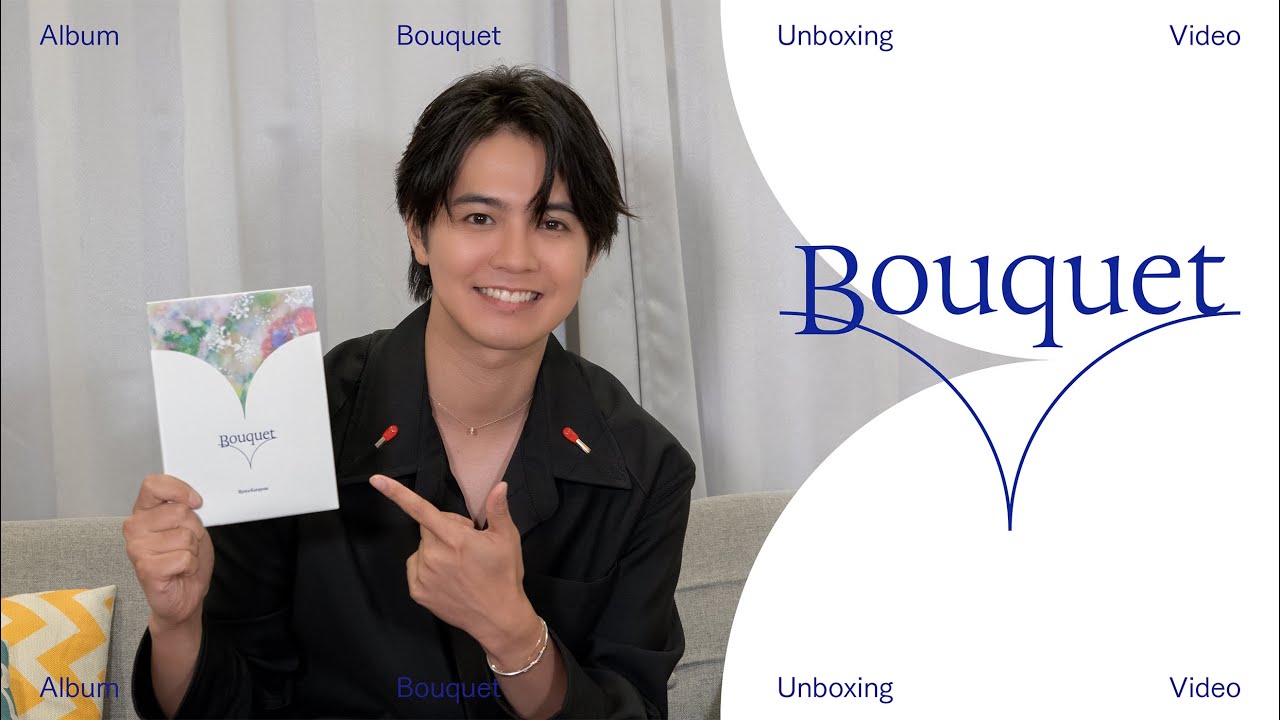 Ryota Katayose 『Bouquet』-［Unboxing video］