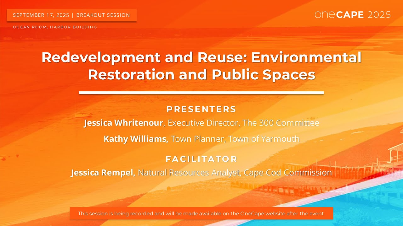 OneCape2025, Day 2 Breakouts - Redevelopment and Reuse: Environmental Restoration and Public Spaces