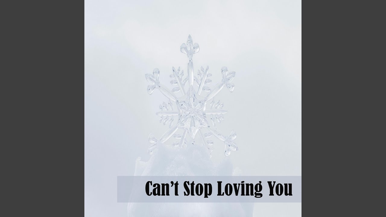 Can&rsquo;t Stop Loving You