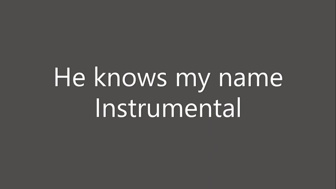 He knows my name | Instrumental | Justin John