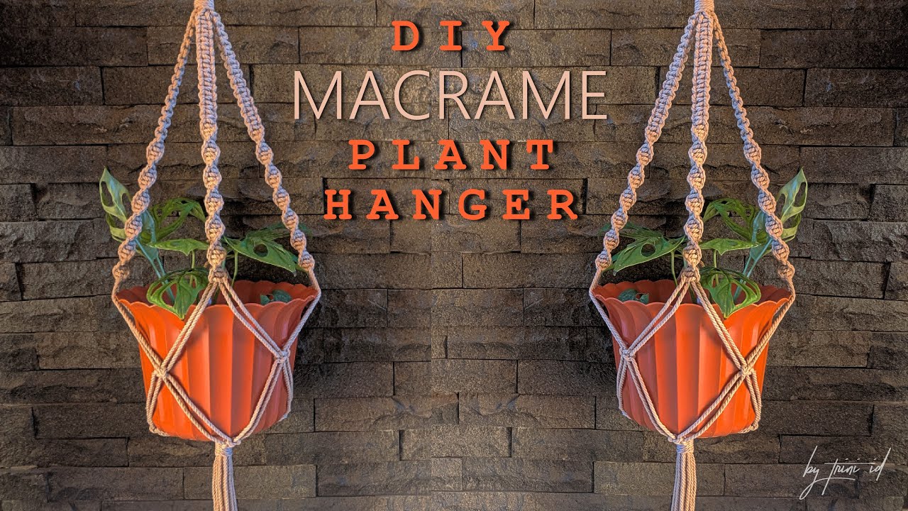 DIY Macrame Plant Hanger | Cara Mudah Membuat Tali Pot Gantung