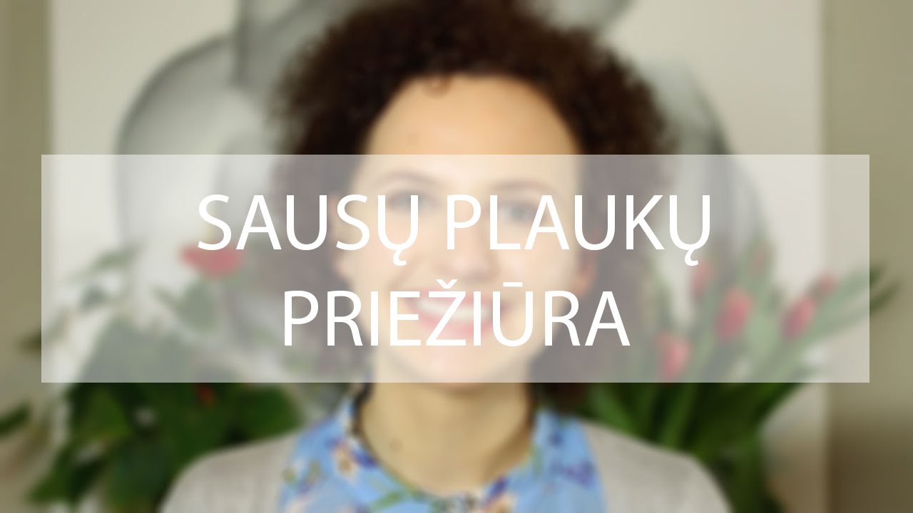Top 5: Sausų Plaukų Priežiūra | Mano patirtis. Atradimai | Ruta Does