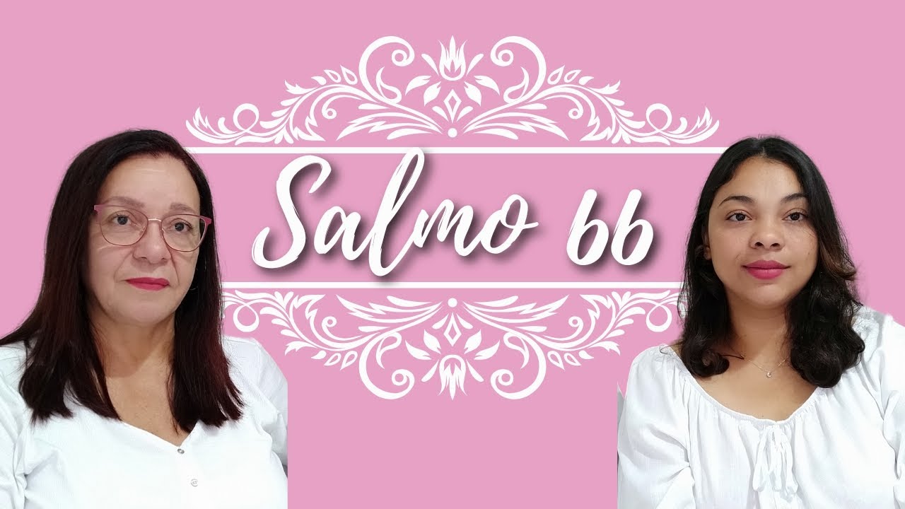 Salmo 66 - Que as nações vos glorifiquem, ó Senhor, que todas as nações vos glorifiquem!