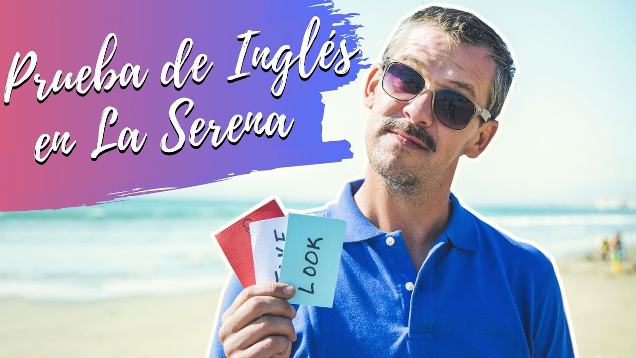 Pon a prueba tu inglés para saber tu nivel | La Serena, Chile. #ingles