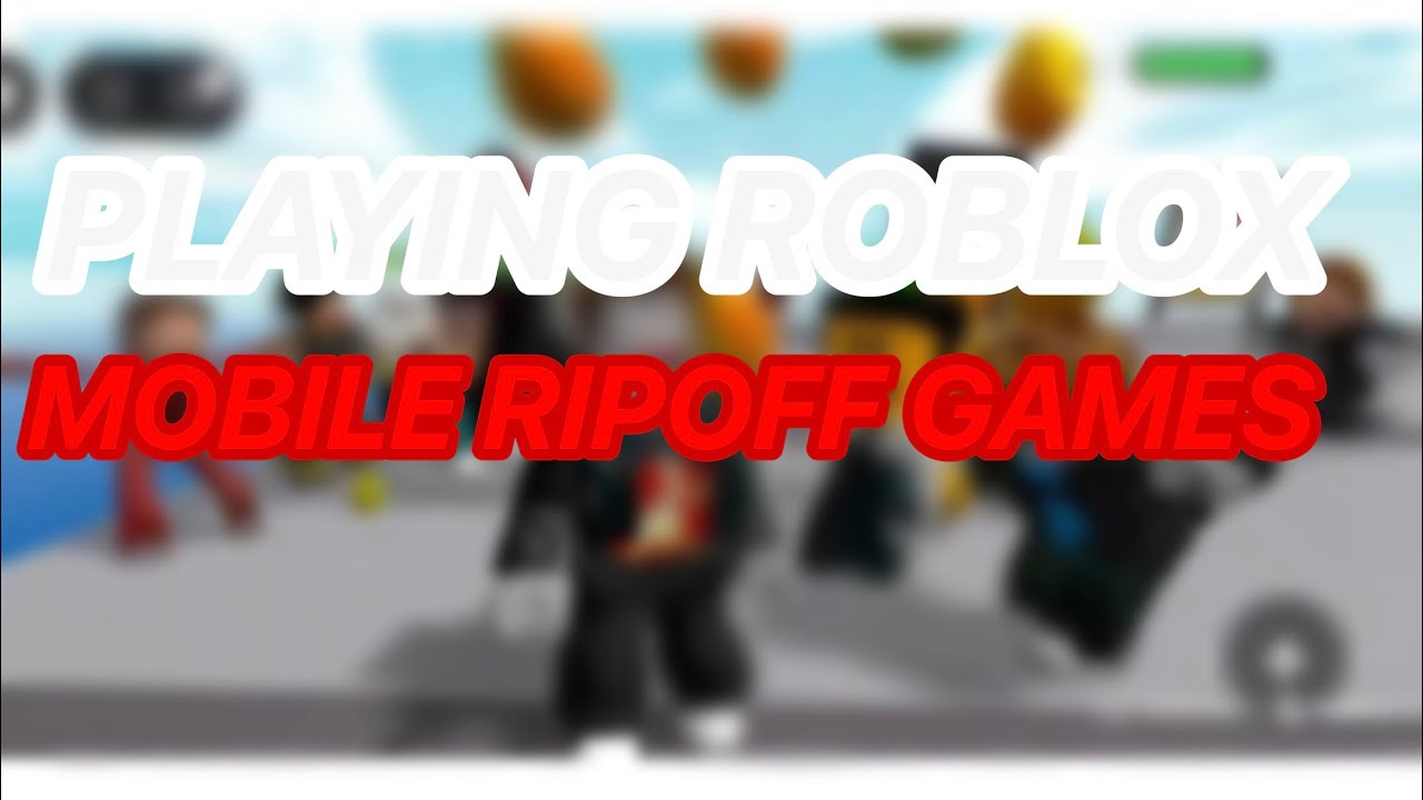 Playing Roblox mobile ripoff games 1