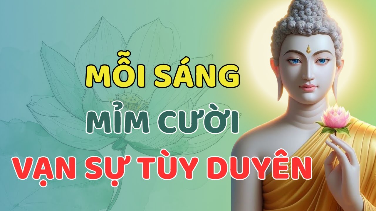 Thói Quen Giúp Tâm An Vui Cả Ngày– Lời Phật Dạy Mang Lại Năng Lượng Bình An