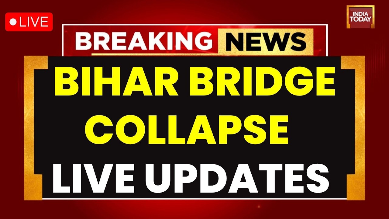 Bihar Bridge Collapse News LIVE: Rs 26 Crore Collapses Just 96 Hours After Inaugration