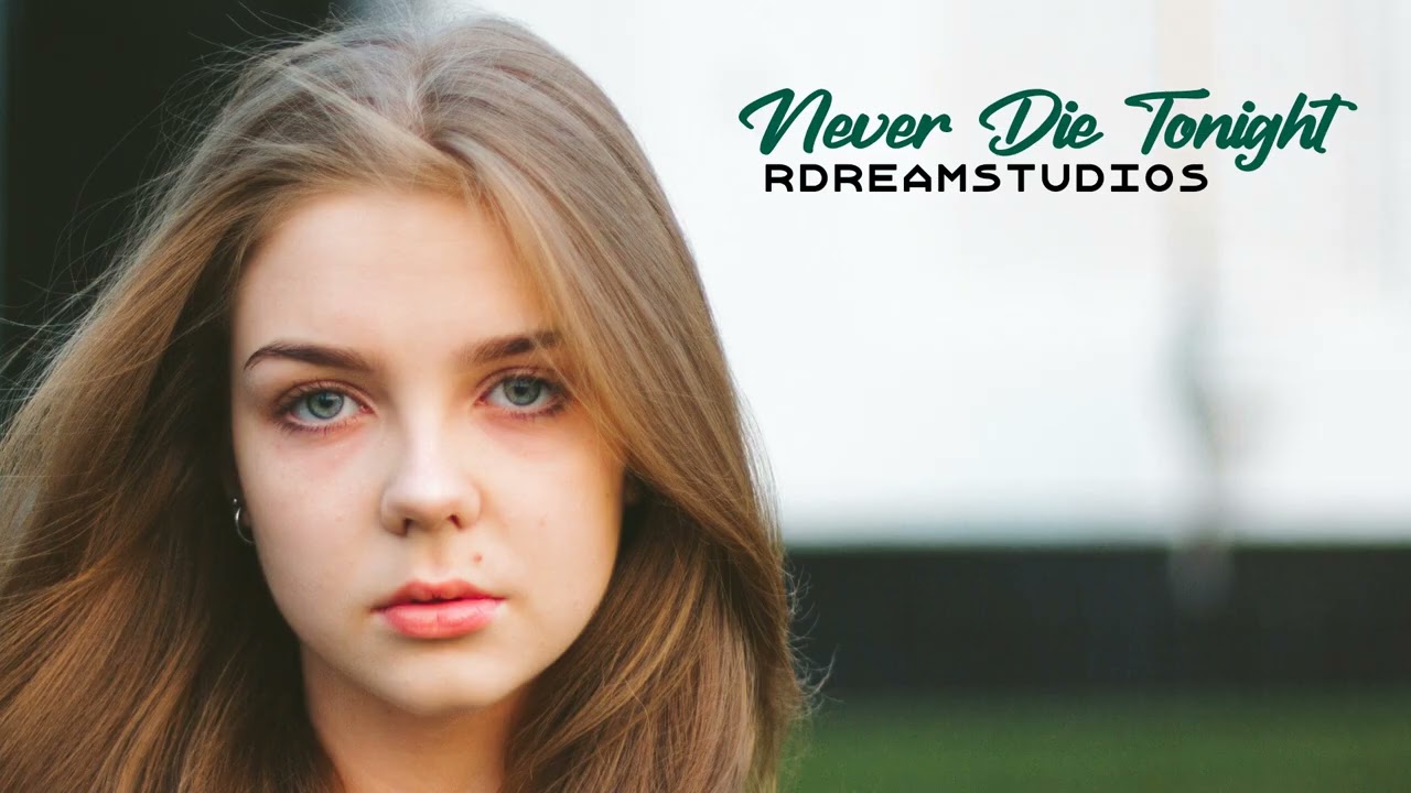 Never Die Tonight | RDreamStudios