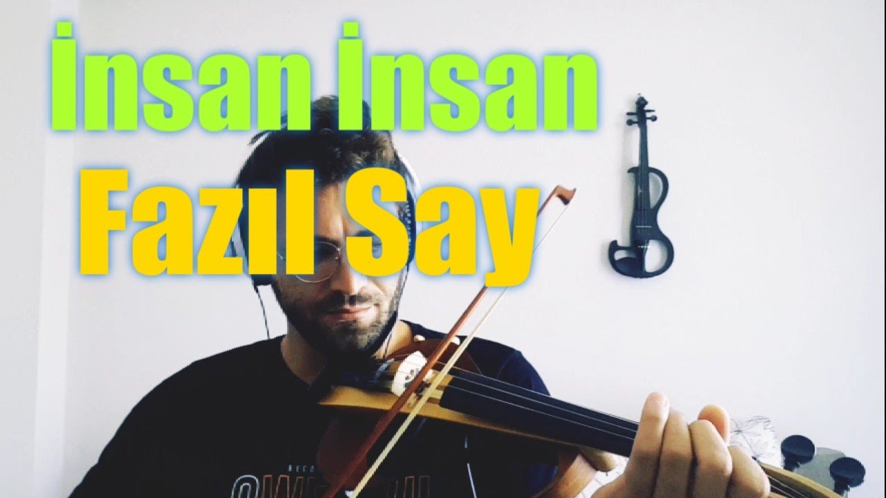 Fazıl Say - İnsan İnsan Vocal & Keman