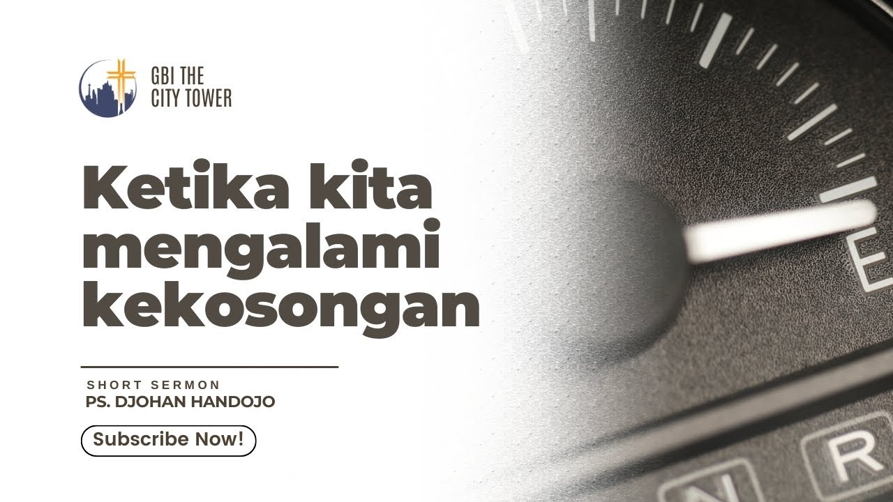 Ketika Kita Mengalami Kekosongan - Ps. Djohan Handojo [Short Message]