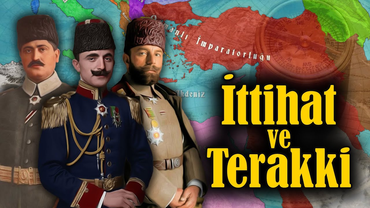 İttihat ve Terakki Cemiyeti  | Osmanlı'nın Son Dönemi