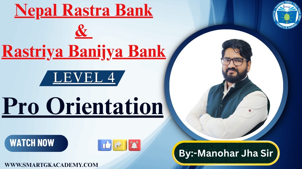 Rastriya Banijya Bank & Nepal Rastra Bank| Level -4||Pro-Orientation  |By:-Manohar Jha sir