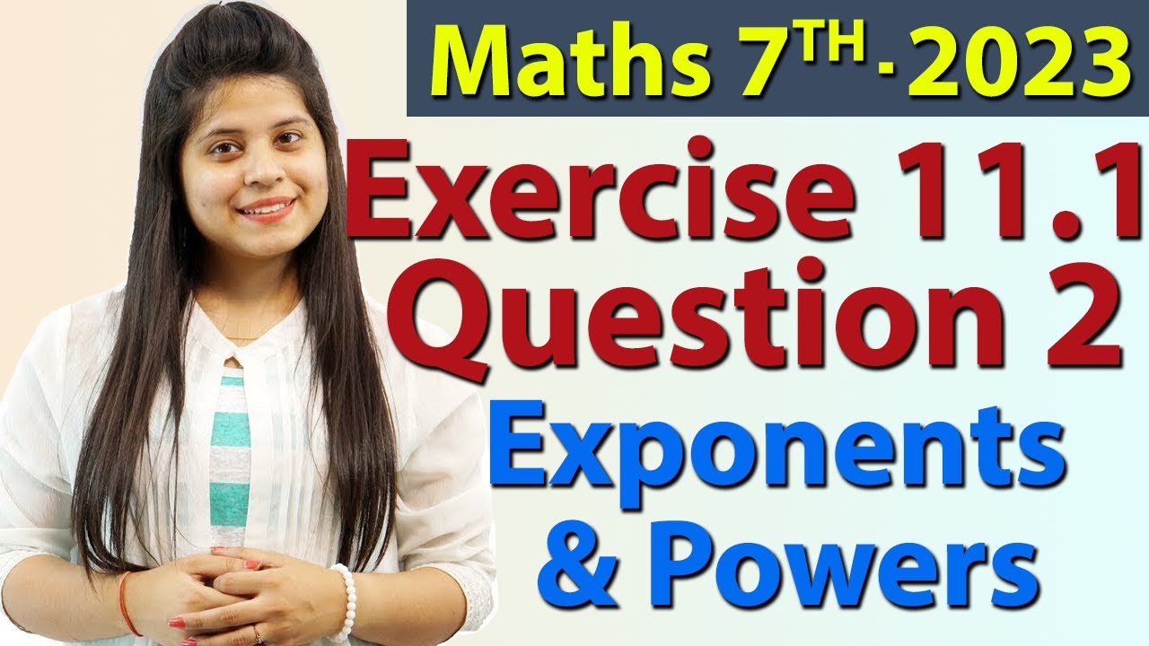 Q 2, Ex 11.1 - Exponents and Powers - Chapter 11 - Maths Class 7th - NCERT, New Syllabus 2023 CBSE