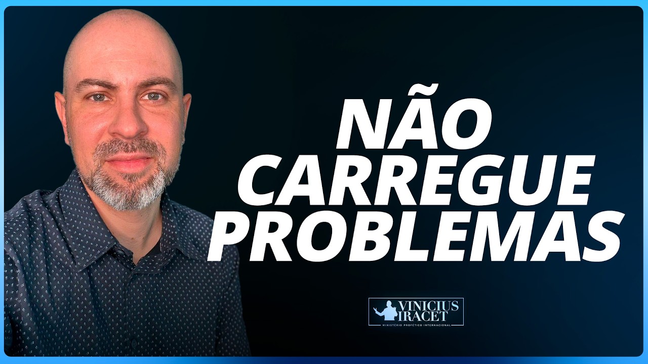 NÃO CARREGUE PROBLEMAS - @viniciusiracet2