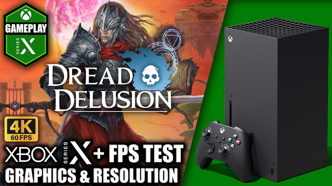 Dread Delusion - Xbox Series X Gameplay + FPS Test