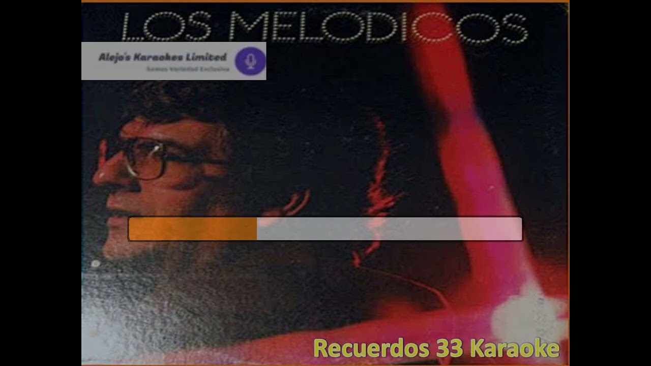 Los Melodicos Recuerdos 33 Karaoke