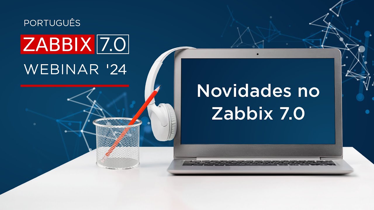 Webinar: Novidades no Zabbix 7.0 LTS