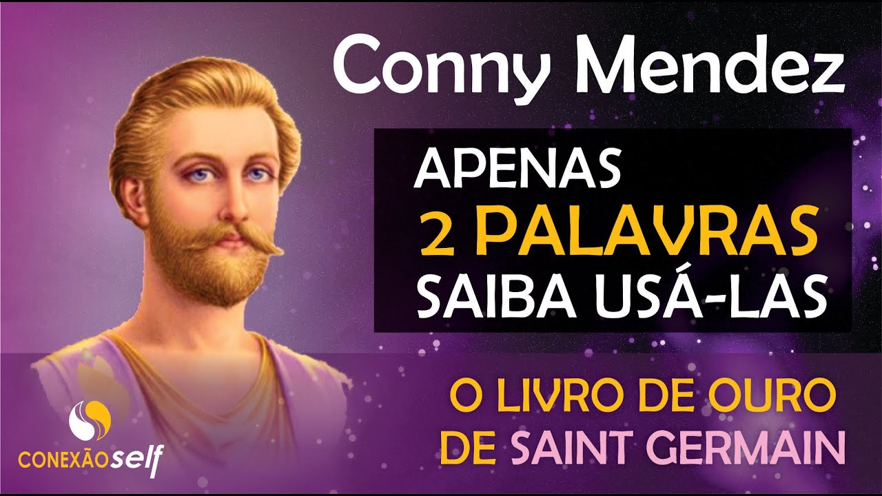 2 PALAVRAS PODEROSAS | Conny Mendez - O Livro de Ouro de Saint Germain