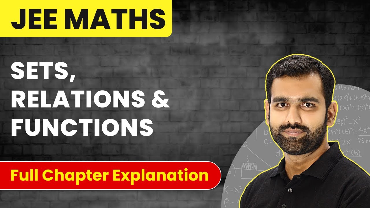 Sets, Relations and Functions - Full Chapter Explanation in One Shot | JEE Maths
