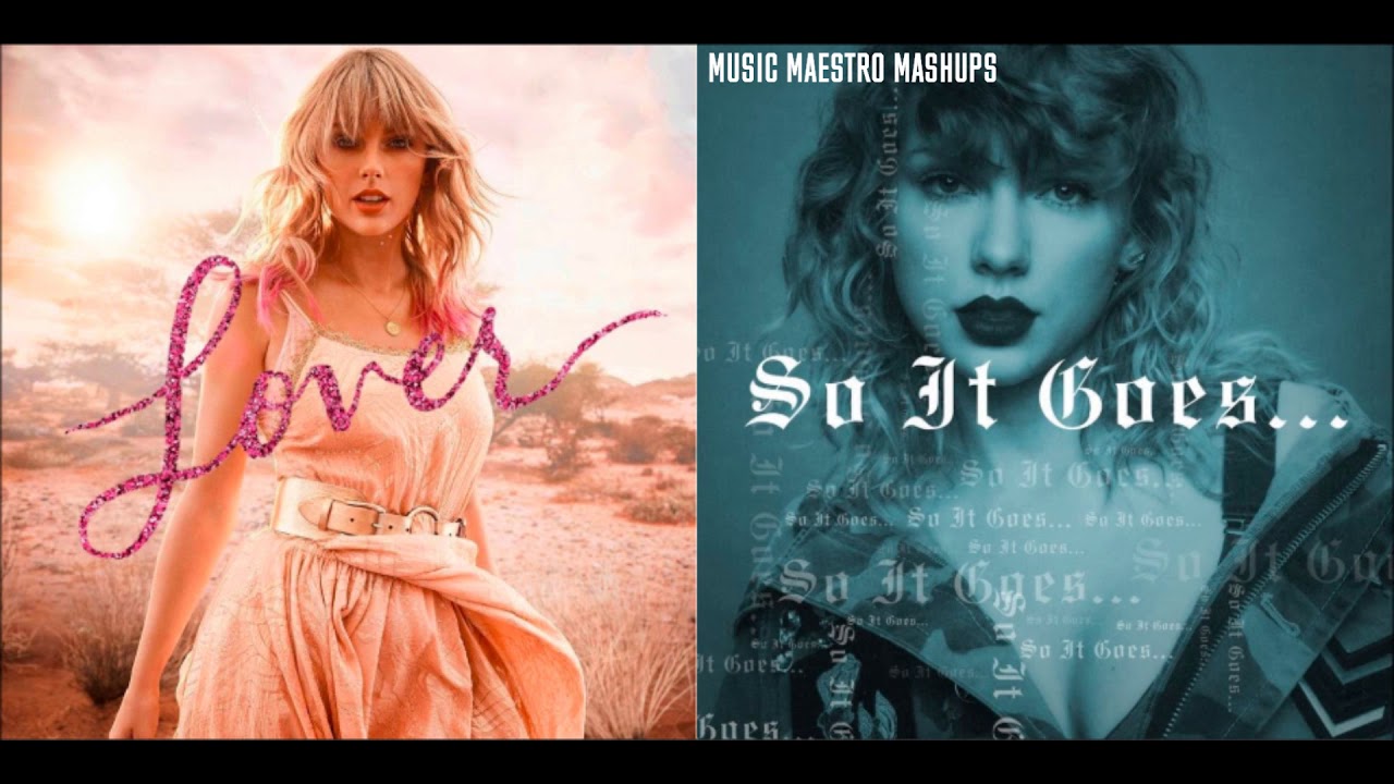 Miss Americana & The Heartbreak Prince/So It Goes [Mashup] - Taylor Swift