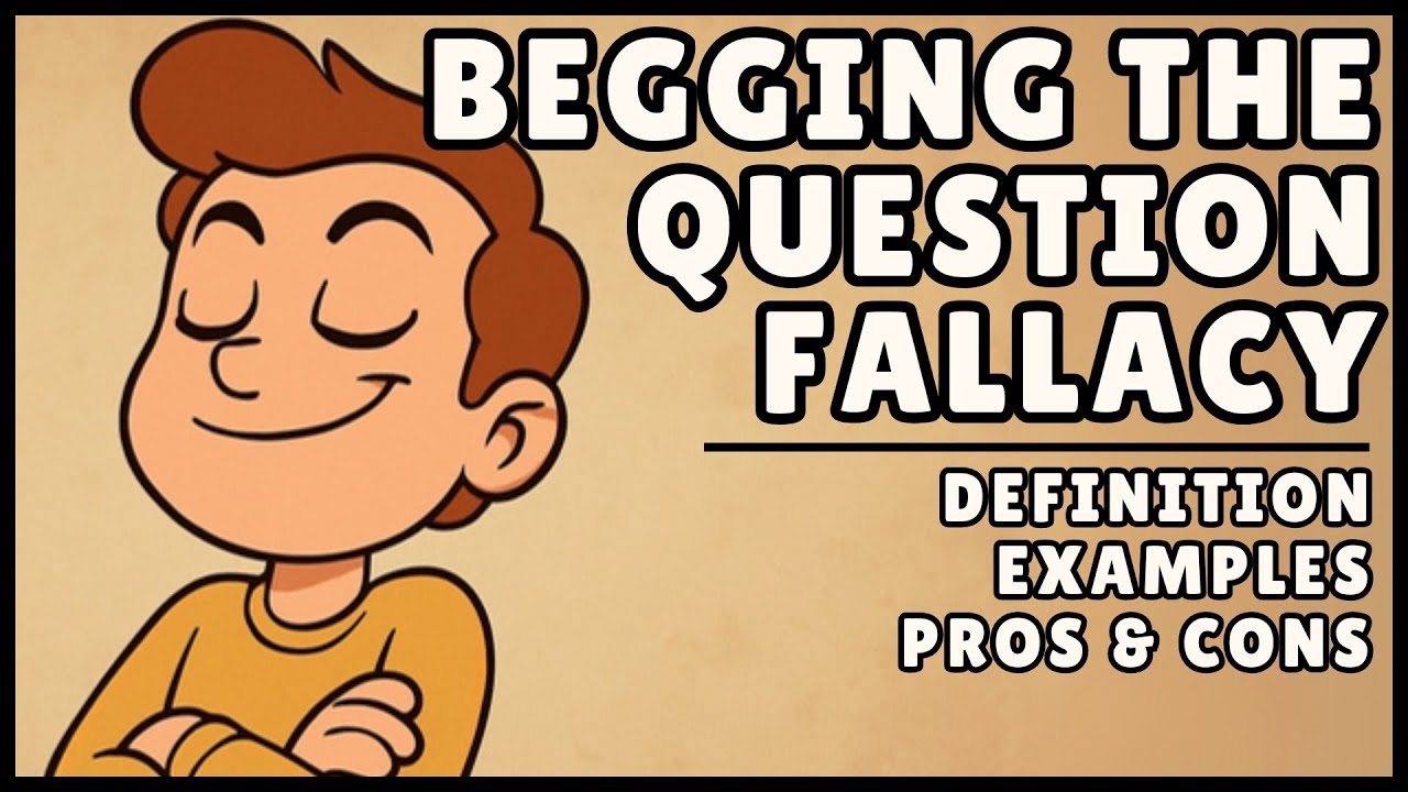 Begging The Question Fallacy (Definition & Easiest Explanation)
