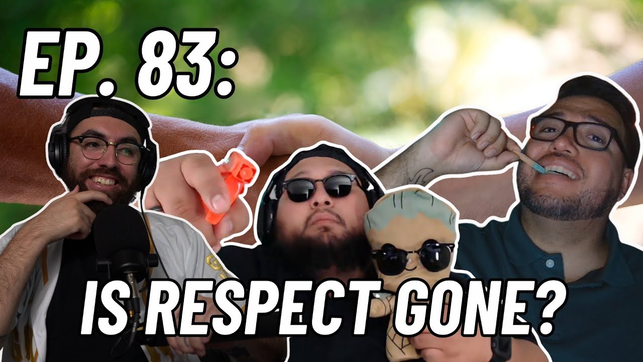 Ep.83: Is Respect Gone?